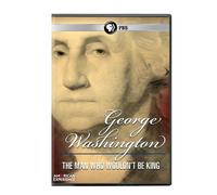 American Experience: George Washinton: The Man Who Wouldn't Be King