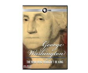 American Experience: George Washinton: The Man Who Wouldn't Be King