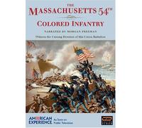 American Experience: The Massachusetts 54th Colored Infantry by .