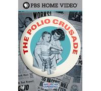 American Experience: The Polio Crusade