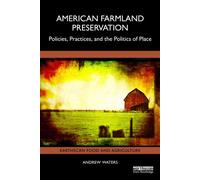 American Farmland Preservation Policies, Practices, and the Politics of Place - Andrew Waters - Routledge - ebook (ePub) - Livre