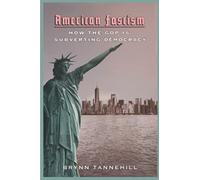 American Fascism: How the GOP Is Subverting Democracy