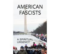 AMERICAN FASCISTS: A Spiritual Urgency