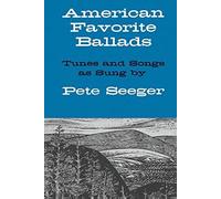 American Favorite Ballads - Tunes And Songs As Sung By Pete Seeger