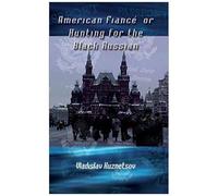 American Fiance' Or Hunting For The Black Russian