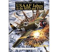 American Fighter-Bombers in World War II: Usaaf Jabos in the Mto and Eto