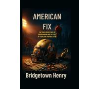 American Fix: The True Crime Story of Owen Hanson and the Fall of a College Football Star