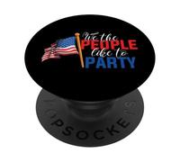 American Flag 4th of July We The People Like to Party PopSockets PopGrip Adhésif