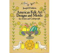 American Folk Art Designs and Motifs for Artists and Craftspeople