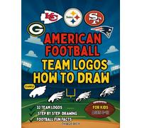 American Football Team Logos: How to Draw for kids ages 8-12, Includes 32 team logos, Step by Step Drawing, Football fun Facts.