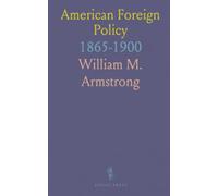 American Foreign Policy: 1865-1900