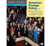 American Foreign Policy And Political Ambition. James Lee Ray