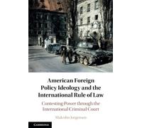 American Foreign Policy Ideology and the International Rule of Law