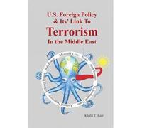 [( American Foreign Policy & Its' Link To Terrorism In The Middle East )] [by: Khalil T. Azar] [Jul-2011]