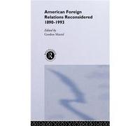 American Foreign Relations Reconsidered