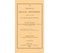American Frugal Housewife: Dedicated to Those Who Are Not Ashamed of Economy