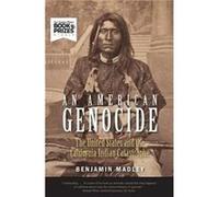 American Genocide An Benjamin Madley, (Auteur)