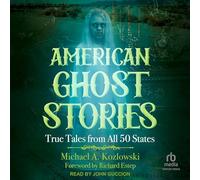 American Ghost Stories: True Tales from All 50 States