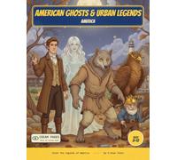 American Ghosts & Urban Legends: Color the Spooky Spirits, Campfire Legends & Mysterious Creatures of the USA - A Read-Along Coloring Book for Curious Kids Ages 8-12