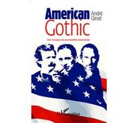American Gothic Une mosaïque de personnalités américaines - André Girod - L'harmattan - broché - Etude
