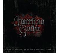American Gothic - Hodgepodge Clusterfuck of High-Anxiety Chaos