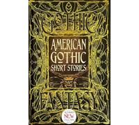 American Gothic Short Stories: Anthology of New & Classic Tales