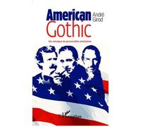 American Gothic Une mosaïque de personnalités américaines - André Girod - L'harmattan - broché - Etude