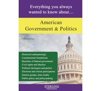 American Government and Politics: Everything You Always Wanted to Know About...