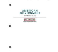 American Government and Politics Today: The Essentials, Enhanced 19th Edition, Standalone Book