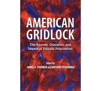 American Gridlock: The Sources, Character, and Impact of Political Polarization
