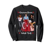 American Grown Turkish Roots Black Femmes Africaines Sweatshirt