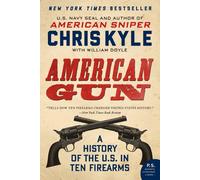 American Gun: A History of the U.S. in Ten Firearms