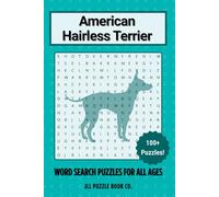 American Hairless Terrier Word Search Puzzle Book: Over 100 Fun Word Search Puzzles - The Perfect Gift for Owners, Dog Lovers, and Puzzle Fans of All Ages