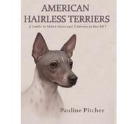 American Hairless Terriers: A guide to skin colors and patterns in the AHT