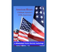American Hearts - Celebrating America's 250th Anniversary: A Mississippi Poetry Society Anthology