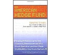 American Hedge Fund " How I Made Dollars2 Millionas A Stock Market Operator & Created A Hedge Fund