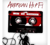 American Hi‑Fi – Fight The Frequency – Alliance