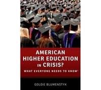 American Higher Education in Crisis by Blumenstyk Goldie Senior Writer Senior Writer The Chronicle of Higher Education Hardcover Book Blumenstyk Goldie Senior Writer Senior Writer The Chronicle of Hig