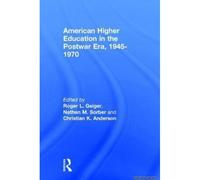 American Higher Education In The Postwar Era, 1945-1970