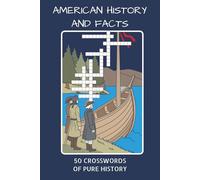 American History and Facts: Fun and Educational Crossword Puzzles About the United States’ Past and Present History | 6x9 in, 100 pages | 50 puzzles | vacations, home schooling, fun teaching