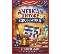 AMERICAN HISTORY CROSSWORD: Fun and Educational American History Crossword Puzzles for Adults