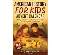 American History for Kids Advent Calendar: 24 Days with 180+ Captivating Facts about US History for Kids and Teens