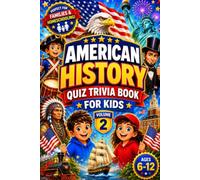 American History Quiz Trivia Book for Kids Volume 2: 250 Engaging US History Trivia Questions on Native American Nations, Government, Wars, ... 6-12 (Perfect for Families and Homeschooling)