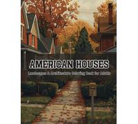 American Homes & Landscapes - A Relaxing Architecture Coloring Book for Adults
