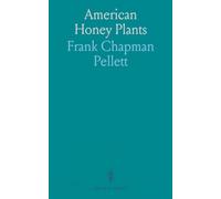 American Honey Plants: Together With Those Which Are of Special Value to the Beekeeper as Sources of Pollen
