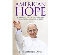 American Hope: What Pope Leo XIV means for the Church and the world
