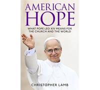 American Hope What Pope Leo XIV means for the Church and the world - Christopher Lamb - Headline Press - ebook (ePub) - Livre
