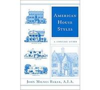 American House Styles John Milnes Baker (Auteur)
