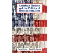 American Identity And The Politics Of Multiculturalism