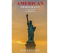 American Immigrant: Starting Over with No Money, No English, and No Plan